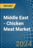 Middle East - Chicken Meat - Market Analysis, Forecast, Size, Trends and Insights- Product Image