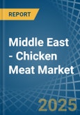 Middle East - Chicken Meat - Market Analysis, Forecast, Size, Trends and Insights- Product Image