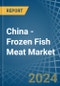 China - Frozen Fish Meat - Market Analysis, Forecast, Size, Trends and Insights - Product Thumbnail Image