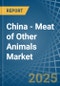 China - Meat of Other Animals - Market Analysis, Forecast, Size, Trends and Insights - Product Image