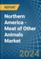 Northern America - Meat of Other Animals - Market Analysis, Forecast, Size, Trends and Insights - Product Image