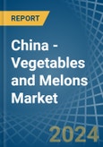 China - Vegetables and Melons - Market Analysis, Forecast, Size, Trends and Insights- Product Image