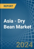 Asia - Dry Bean - Market Analysis, Forecast, Size, Trends and Insights- Product Image