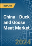 China - Duck and Goose Meat - Market Analysis, Forecast, Size, Trends and Insights- Product Image