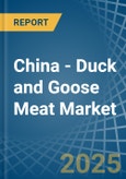 China - Duck and Goose Meat - Market Analysis, Forecast, Size, Trends and Insights- Product Image