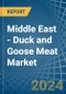 Middle East - Duck and Goose Meat - Market Analysis, Forecast, Size, Trends and Insights - Product Image