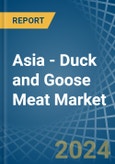 Asia - Duck and Goose Meat - Market Analysis, Forecast, Size, Trends and Insights- Product Image
