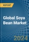 Global Soya Bean Market - Actionable Insights and Data-Driven Decisions - Product Image