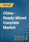 China - Ready-Mixed Concrete - Market Analysis, Forecast, Size, Trends and Insights - Product Thumbnail Image