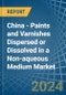 China - Paints and Varnishes Dispersed or Dissolved in a Non-aqueous Medium - Market analysis, Forecast, Size, Trends and insights - Product Image