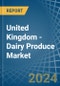 United Kingdom - Dairy Produce - Market Analysis, Forecast, Size, Trends and Insights - Product Thumbnail Image