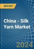 China - Silk Yarn - Market Analysis, Forecast, Size, Trends and Insights- Product Image