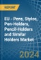 EU - Pens, Stylos, Pen-Holders, Pencil-Holders and Similar Holders - Market Analysis, Forecast, Size, Trends and Insights - Product Image