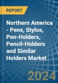 Northern America - Pens, Stylos, Pen-Holders, Pencil-Holders and Similar Holders - Market Analysis, Forecast, Size, Trends and Insights- Product Image