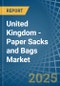 United Kingdom - Paper Sacks and Bags - Market Analysis, Forecast, Size, Trends and Insights - Product Image