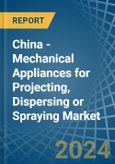 China - Mechanical Appliances for Projecting, Dispersing or Spraying - Market Analysis, forecast, Size, Trends and Insights- Product Image