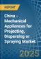 China - Mechanical Appliances for Projecting, Dispersing or Spraying - Market Analysis, forecast, Size, Trends and Insights - Product Thumbnail Image