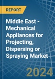 Middle East - Mechanical Appliances for Projecting, Dispersing or Spraying - Market Analysis, forecast, Size, Trends and Insights- Product Image
