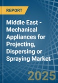 Middle East - Mechanical Appliances for Projecting, Dispersing or Spraying - Market Analysis, forecast, Size, Trends and Insights- Product Image