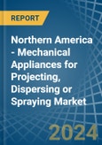 Northern America - Mechanical Appliances for Projecting, Dispersing or Spraying - Market Analysis, forecast, Size, Trends and Insights- Product Image