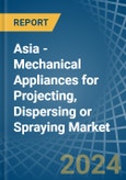 Asia - Mechanical Appliances for Projecting, Dispersing or Spraying - Market Analysis, forecast, Size, Trends and Insights- Product Image