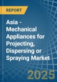 Asia - Mechanical Appliances for Projecting, Dispersing or Spraying - Market Analysis, forecast, Size, Trends and Insights- Product Image