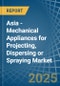 Asia - Mechanical Appliances for Projecting, Dispersing or Spraying - Market Analysis, forecast, Size, Trends and Insights - Product Image