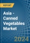 Asia - Canned Vegetables - Market Analysis, Forecast, Size, Trends and Insights - Product Thumbnail Image