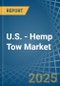 U.S. - Hemp Tow - Market Analysis, Forecast, Size, Trends and Insights - Product Thumbnail Image