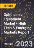 2023 Global Forecast for Ophthalmic Equipment Market (2024-2029 Outlook) - High Tech & Emerging Markets Report- Product Image
