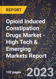 2023 Global Forecast for Opioid Induced Constipation Drugs Market (2024-2029 Outlook) - High Tech & Emerging Markets Report- Product Image