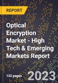 2023 Global Forecast for Optical Encryption Market (2024-2029 Outlook) - High Tech & Emerging Markets Report- Product Image