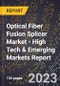 2023 Global Forecast for Optical Fiber Fusion Splicer Market (2024-2029 Outlook) - High Tech & Emerging Markets Report - Product Image
