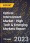 2023 Global Forecast for Optical Interconnect Market (2024-2029 Outlook) - High Tech & Emerging Markets Report - Product Thumbnail Image