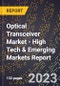 2023 Global Forecast for Optical Transceiver Market (2024-2029 Outlook) - High Tech & Emerging Markets Report - Product Image