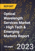 2023 Global Forecast for Optical Wavelength Services Market (2024-2029 Outlook) - High Tech & Emerging Markets Report- Product Image