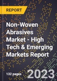 2023 Global Forecast for Non-Woven Abrasives Market (2024-2029 Outlook) - High Tech & Emerging Markets Report- Product Image