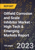 2023 Global Forecast for Oilfield Corrosion and Scale Inhibitor Market (2024-2029 Outlook) - High Tech & Emerging Markets Report- Product Image