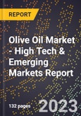 2023 Global Forecast for Olive Oil Market (2024-2029 Outlook) - High Tech & Emerging Markets Report- Product Image