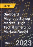 2023 Global Forecast for On-Board Magnetic Sensor Market (2024-2029 Outlook) - High Tech & Emerging Markets Report- Product Image