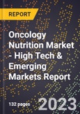 2023 Global Forecast for Oncology Nutrition Market (2024-2029 Outlook) - High Tech & Emerging Markets Report- Product Image