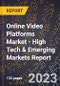 2023 Global Forecast for Online Video Platforms Market (2024-2029 Outlook) - High Tech & Emerging Markets Report - Product Thumbnail Image