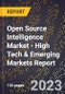 2023 Global Forecast for Open Source Intelligence (Osint) Market (2024-2029 Outlook) - High Tech & Emerging Markets Report - Product Image