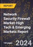 2024 Global Forecast for Network Security Firewall Market (2025-2030 Outlook)-High Tech & Emerging Markets Report- Product Image