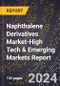 2024 Global Forecast for Naphthalene Derivatives Market (2025-2030 Outlook)-High Tech & Emerging Markets Report - Product Thumbnail Image