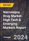 2024 Global Forecast for Narcolepsy Drug Market (2025-2030 Outlook)-High Tech & Emerging Markets Report - Product Image