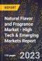 2023 Global Forecast for Natural Flavor and Fragrance Market (2024-2029 Outlook) - High Tech & Emerging Markets Report - Product Image