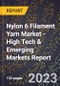 2023 Global Forecast for Nylon 6 Filament Yarn Market (2024-2029 Outlook) - High Tech & Emerging Markets Report - Product Thumbnail Image