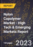 2023 Global Forecast for Nylon Copolymer Market (2024-2029 Outlook) - High Tech & Emerging Markets Report- Product Image