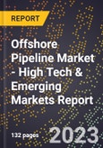 2023 Global Forecast for Offshore Pipeline Market (2024-2029 Outlook) - High Tech & Emerging Markets Report- Product Image